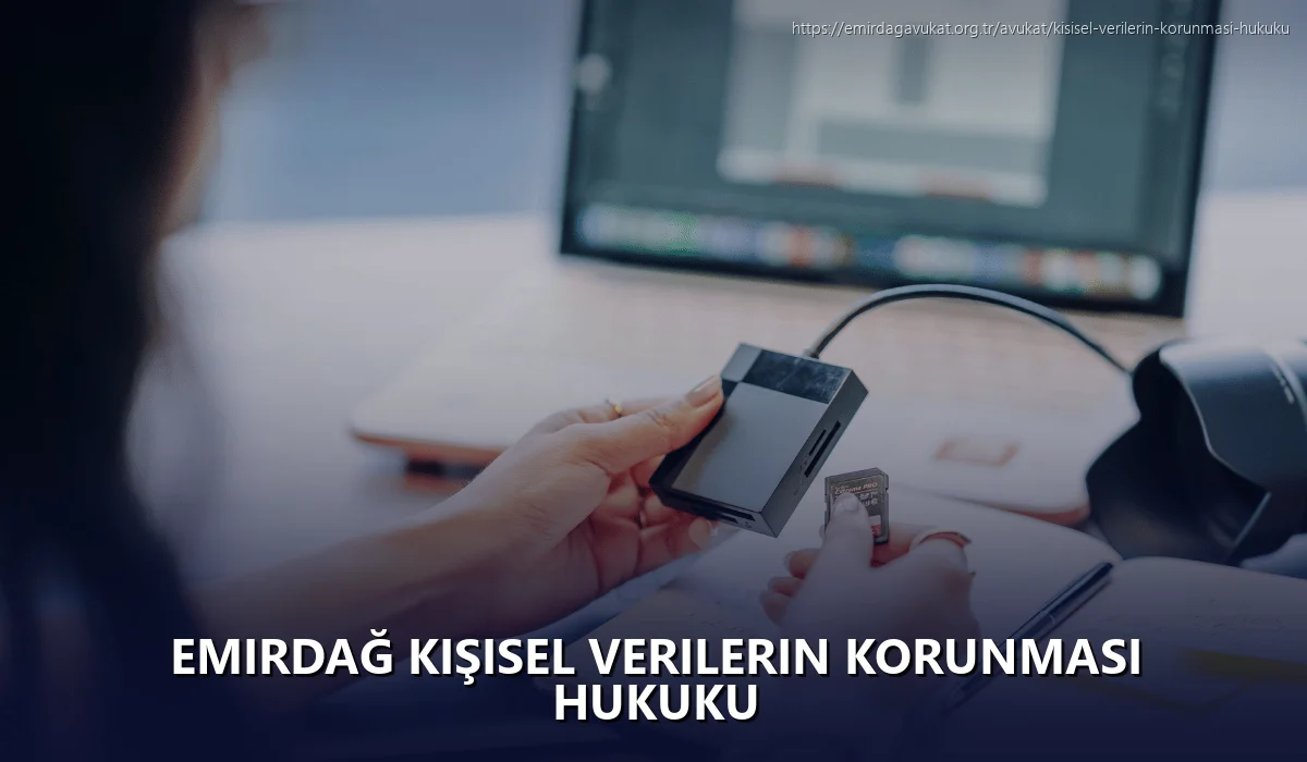 Emirdağ Kişisel Verilerin Korunması Hukuku