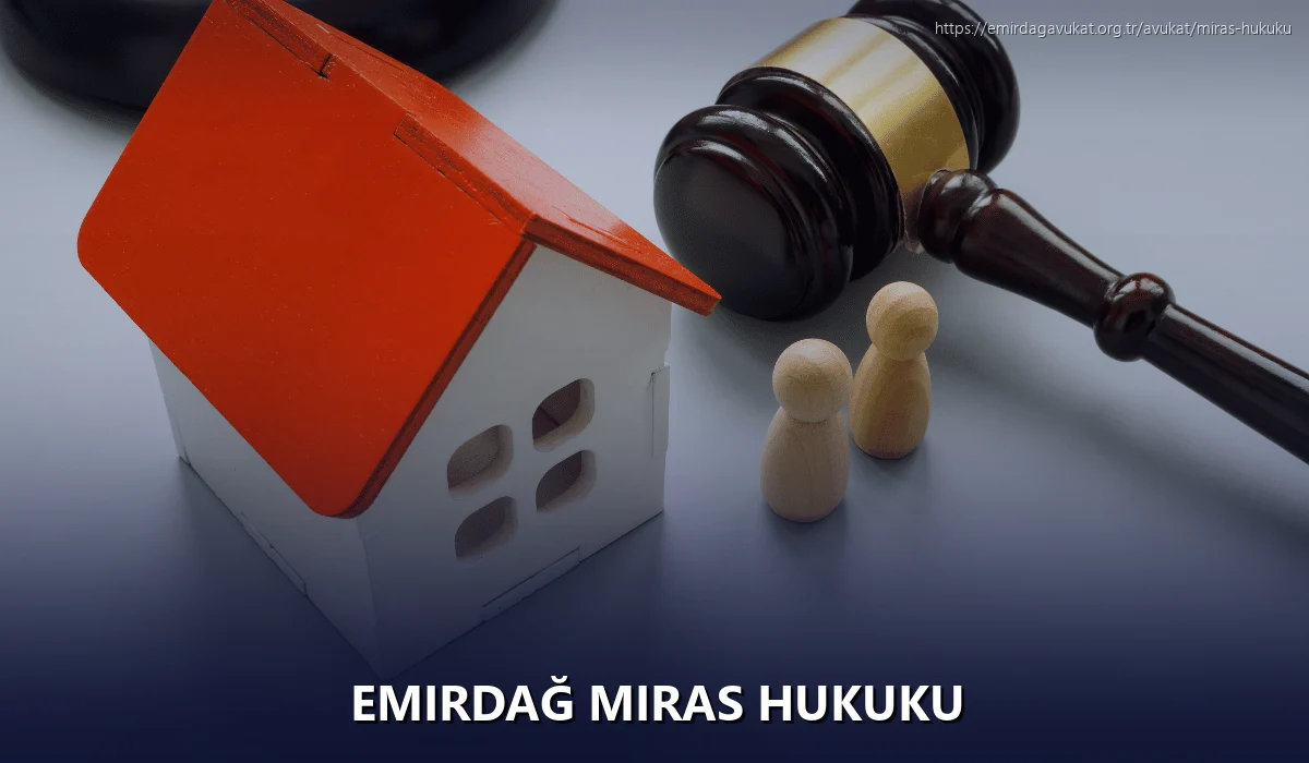 Emirdağ Miras Hukuku
