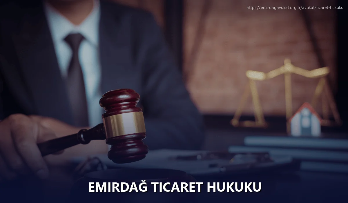 Emirdağ Ticaret Hukuku
